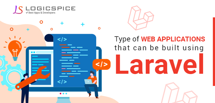 Type of Web Applications that can be built using Laravel