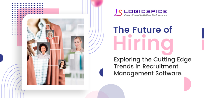 The Future of Hiring: Exploring the Latest Trends in Recruitment Management Software
