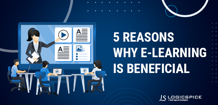 5 Reasons Why e-learning Is Beneficial