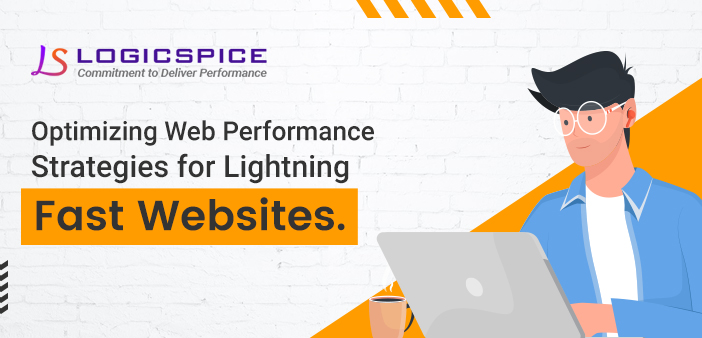 Optimizing Web Performance: Strategies for Lightning-Fast Websites