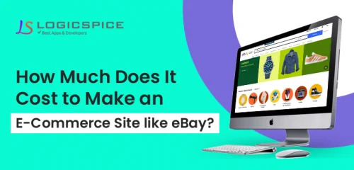 How Much Does It Cost to Make an E Commerce Site like eBay?